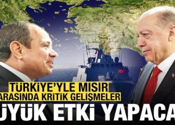 Türkiye-Mısır normalleşmesi Doğu Akdeniz’i de etkileyecek