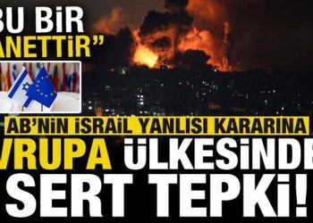 AB’nin ‘İsrail’ yanlısı kararına Avrupa ülkesinden flaş tepki: Bu bir ihanettir…