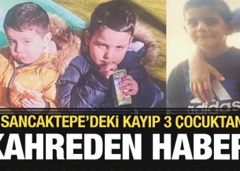 Sancaktepe’de kayıp olan 3 çocuktan acı haber; inşaatın temelinde bulundu