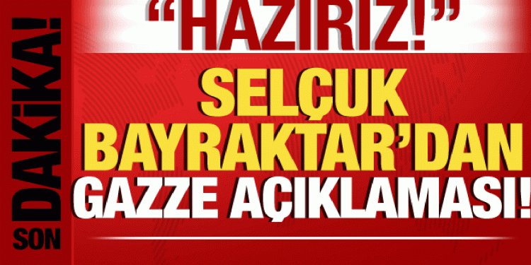 Selçuk Bayraktar’dan Gazze açıklaması: Sessiz kalmak ortak olmaktır! Hazırız…