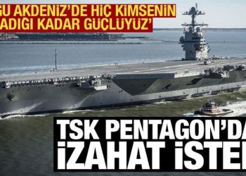 TSK, Pentagon’dan izahat istedi! “Doğu Akdeniz’de kimsenin olmadığı kadar güçlüyüz”